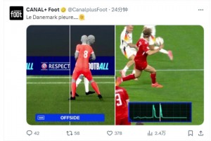 高科技导致丹麦出局？法媒canal+：这两个瞬间，丹麦球迷哭了